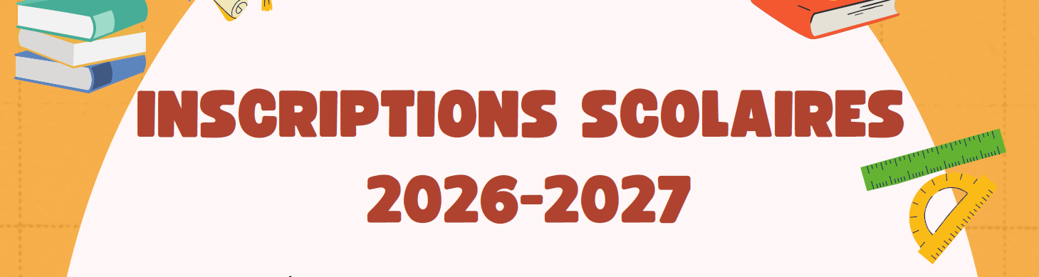 Inscriptions scolaires 2026-2027